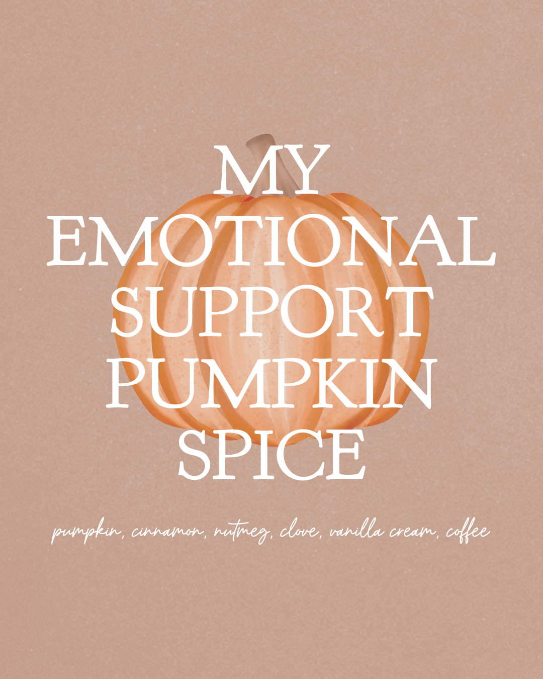 my emotional support pumpkin spice fragrance spray